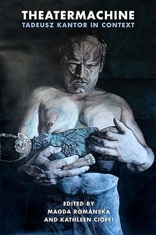 Theatermachine – Tadeusz Kantor in Context