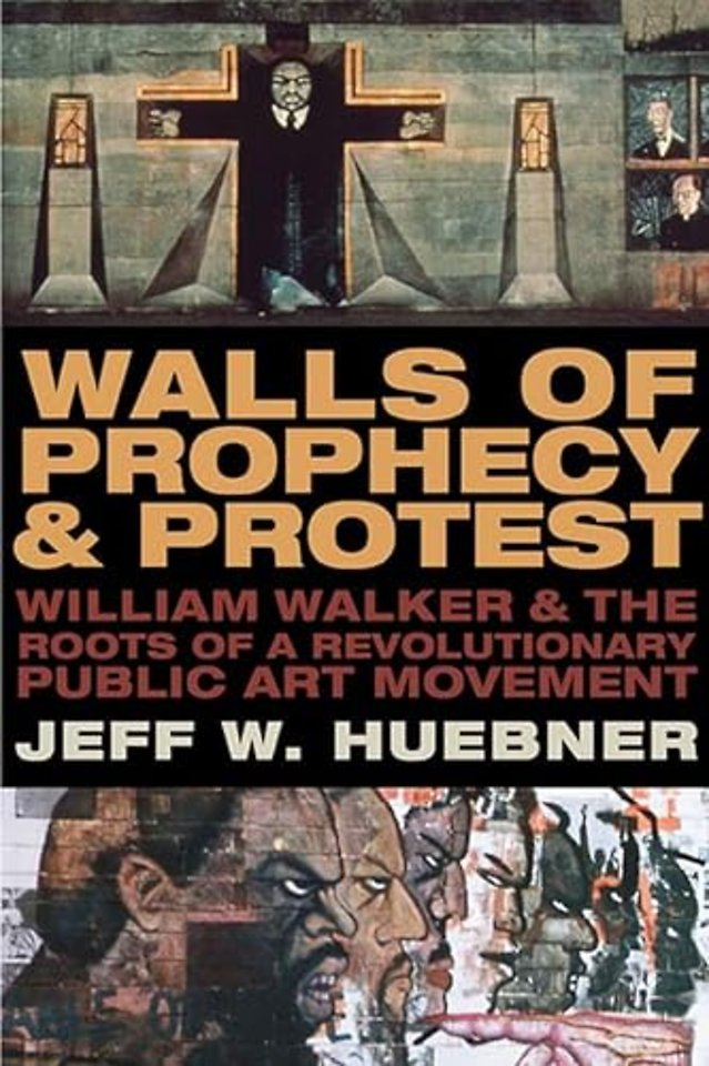 Walls of Prophecy and Protest – William Walker and the Roots of a Revolutionary Public Art Movement