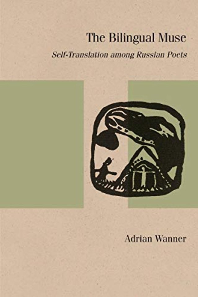 The Bilingual Muse – Self–Translation Among Russian Poets