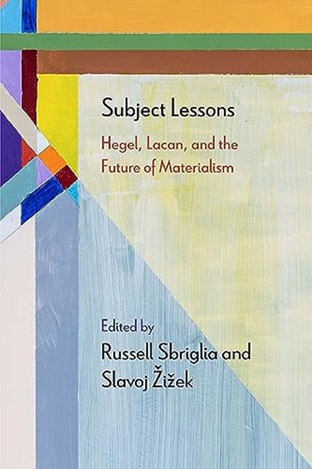 Subject Lessons – Hegel, Lacan, and the Future of Materialism