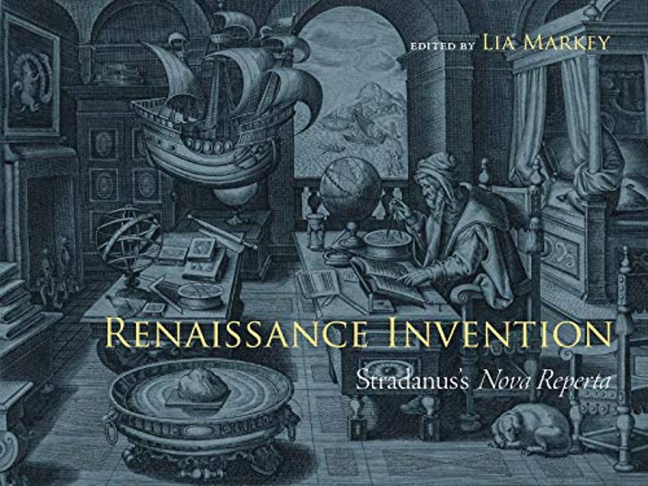 Renaissance Invention – Stradanus`s Nova Reperta