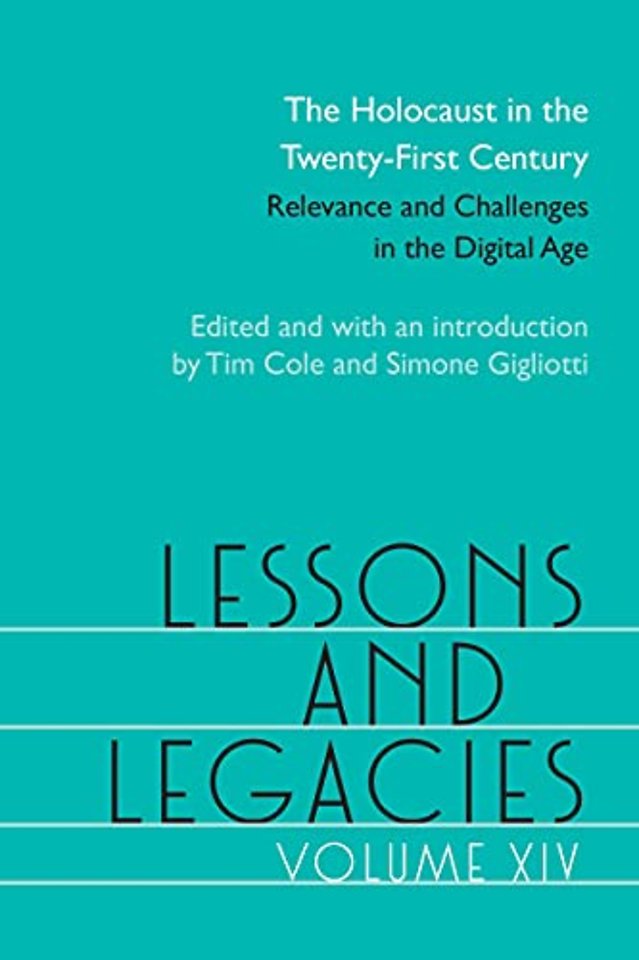 The Holocaust in the Twenty–First Century – Relevance and Challenges in the Digital Age