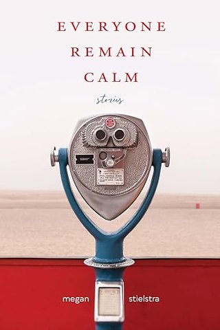 Everyone Remain Calm – Stories