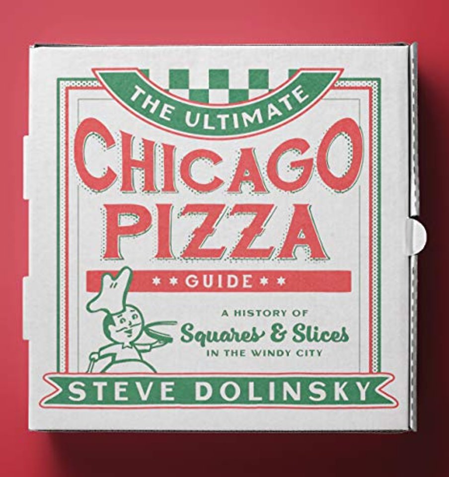The Ultimate Chicago Pizza Guide – A History of Squares & Slices in the Windy City
