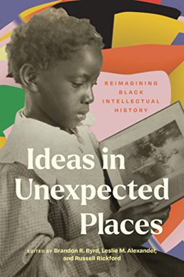 Ideas in Unexpected Places – Reimagining Black Intellectual History