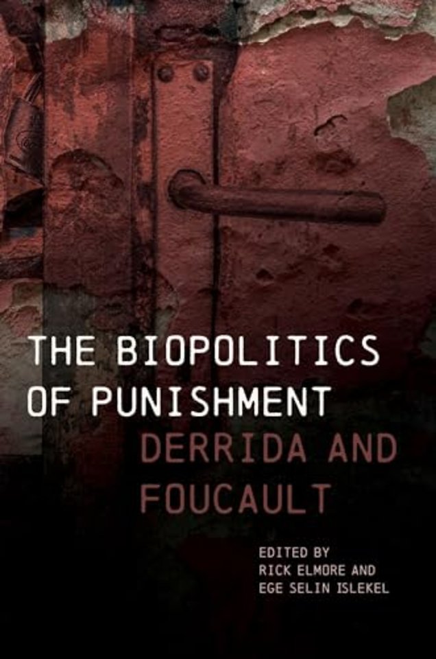 The Biopolitics of Punishment – Derrida and Foucault