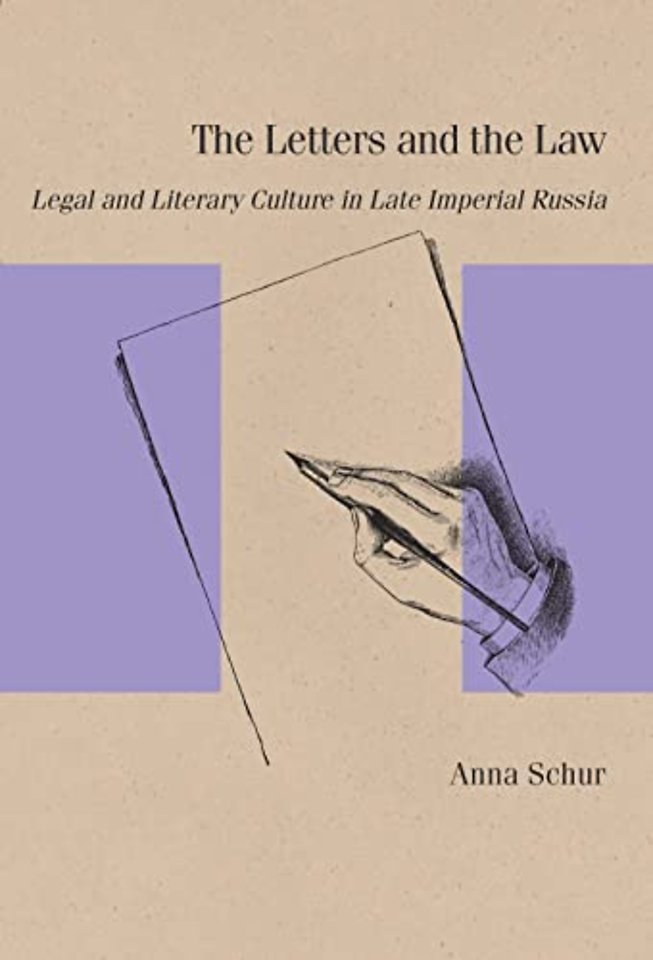The Letters and the Law – Legal and Literary Culture in Late Imperial Russia