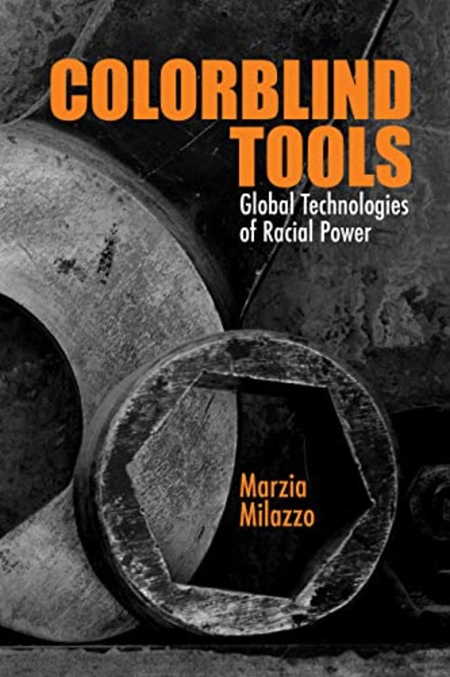 Colorblind Tools – Global Technologies of Racial Power