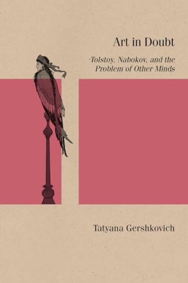 Art in Doubt – Tolstoy, Nabokov, and the Problem of Other Minds