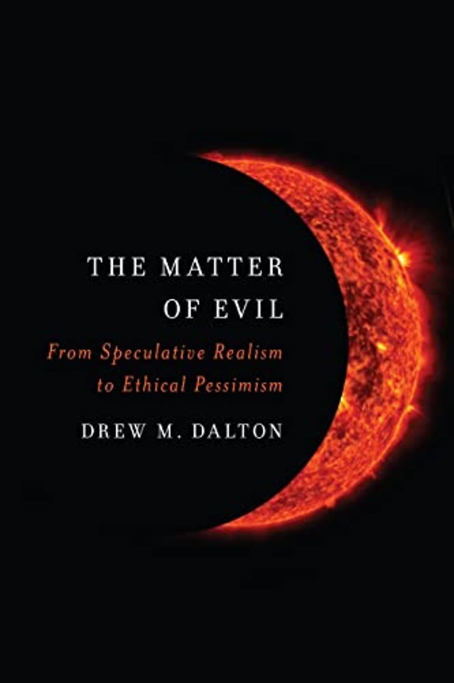 The Matter of Evil – From Speculative Realism to Ethical Pessimism