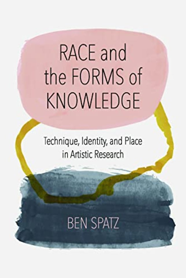 Race and the Forms of Knowledge – Technique, Identity, and Place in Artistic Research