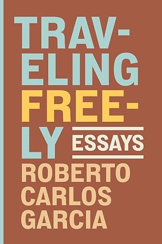 Traveling Freely – Essays