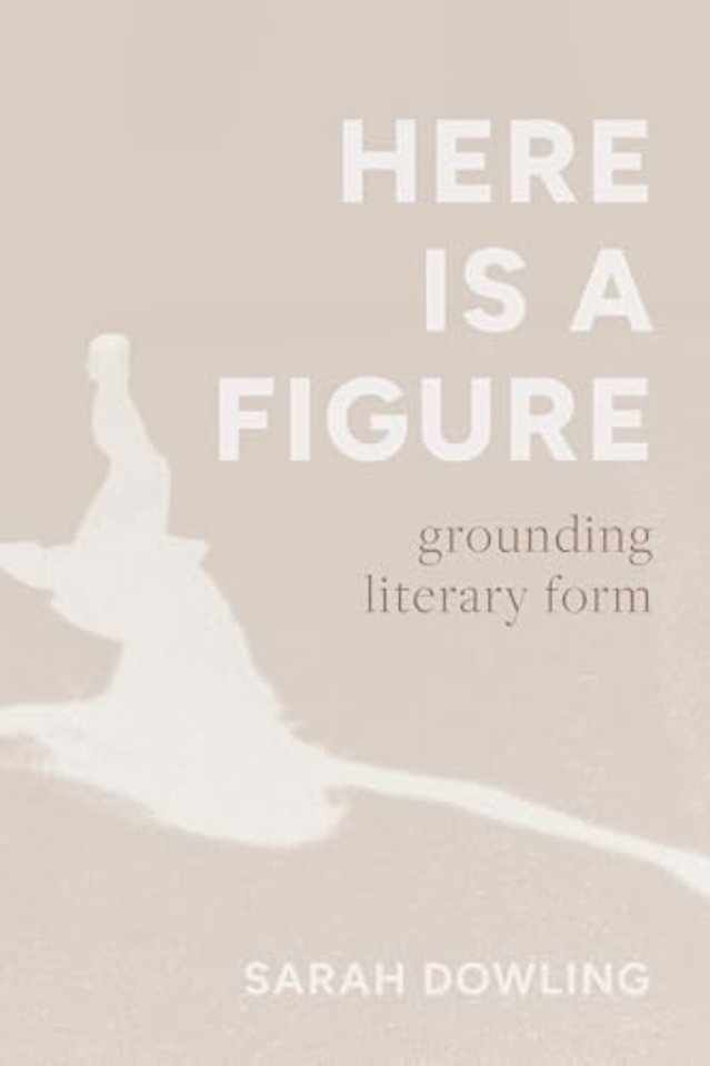 Here Is a Figure – Grounding Literary Form