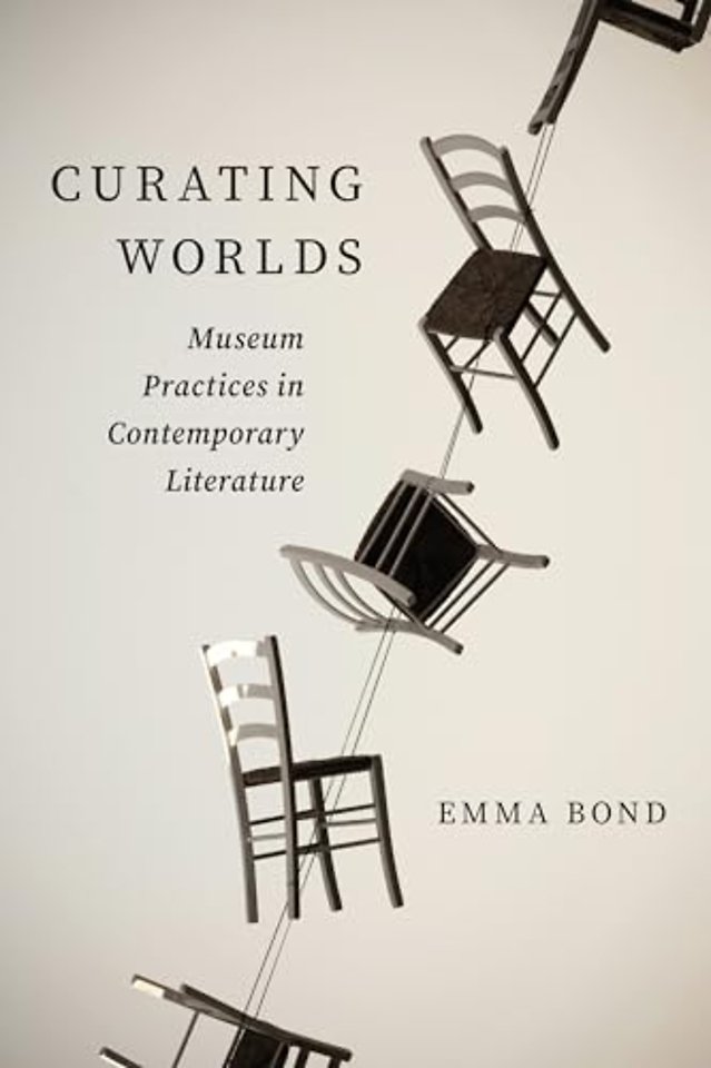 Curating Worlds – Museum Practices in Contemporary Literature