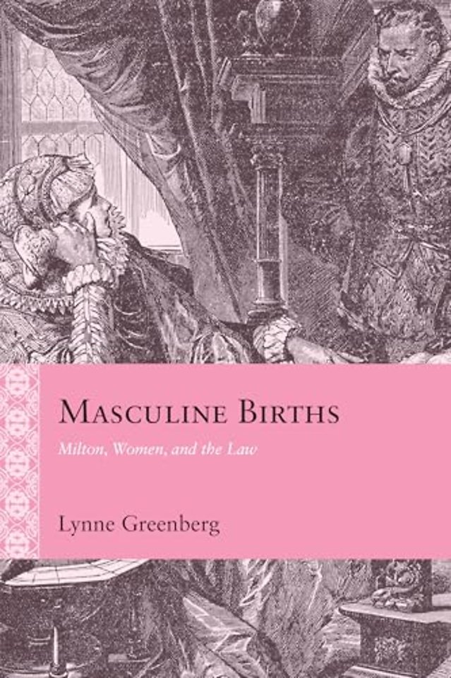 Masculine Births – Milton, Women, and the Law