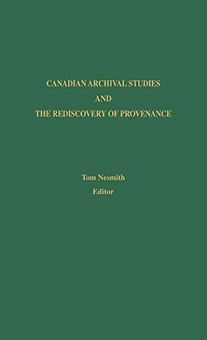 Canadian Archival Studies and the Rediscovery of Provenance