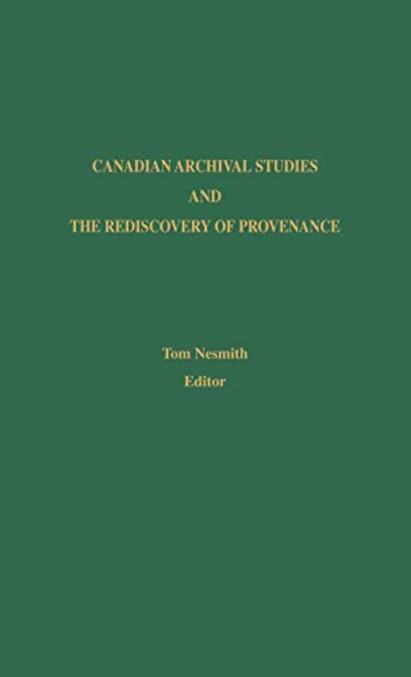 Canadian Archival Studies and the Rediscovery of Provenance