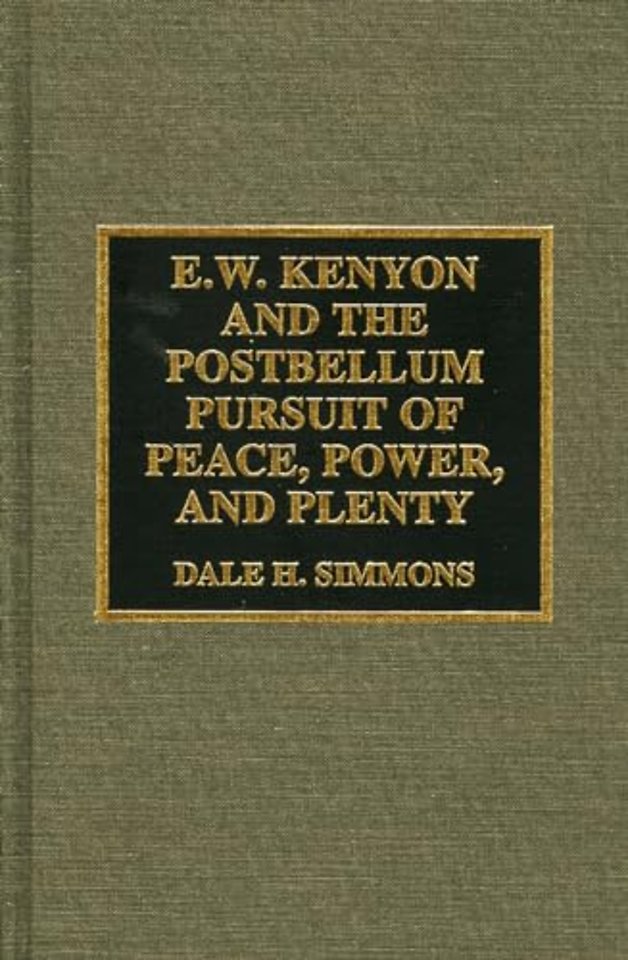E.W. Kenyon and the Postbellum Pursuit of Peace, Power, and Plenty