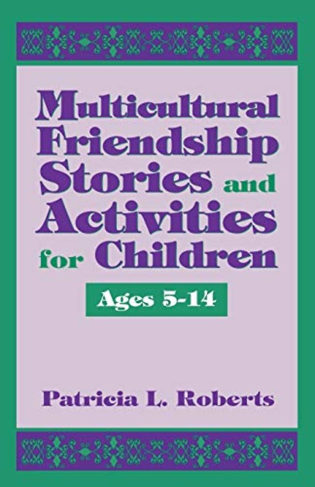Multicultural Friendship Stories and Activities for Children Ages 5-14