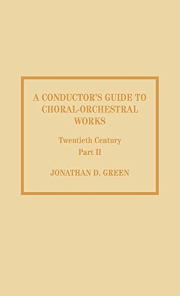 A Conductor's Guide to Choral-Orchestral Works, Twentieth Century