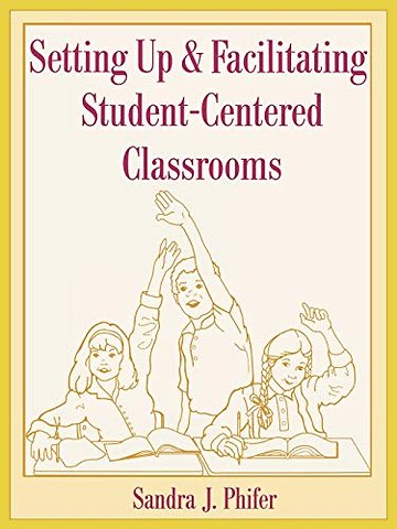 Setting Up and Facilitating Student-Centered Classrooms