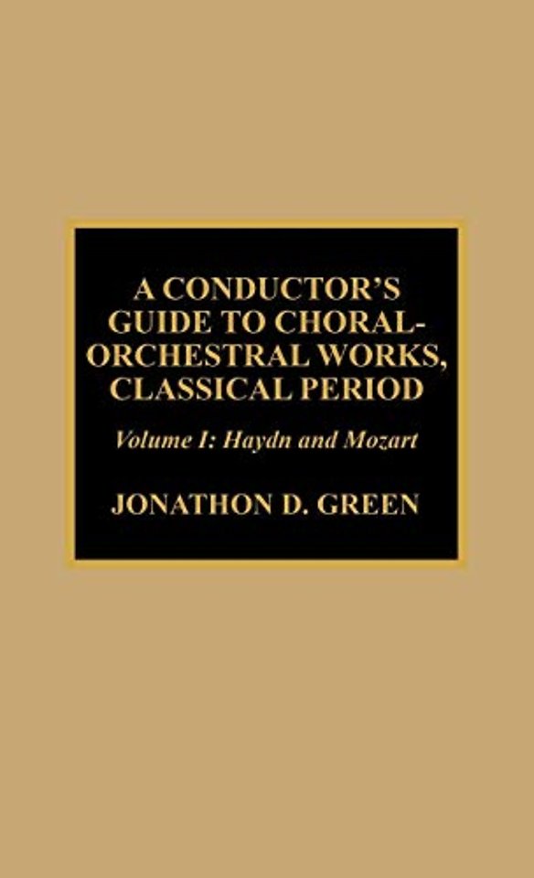 A Conductor's Guide to Choral-Orchestral Works, Classical Period: Haydn and Mozart