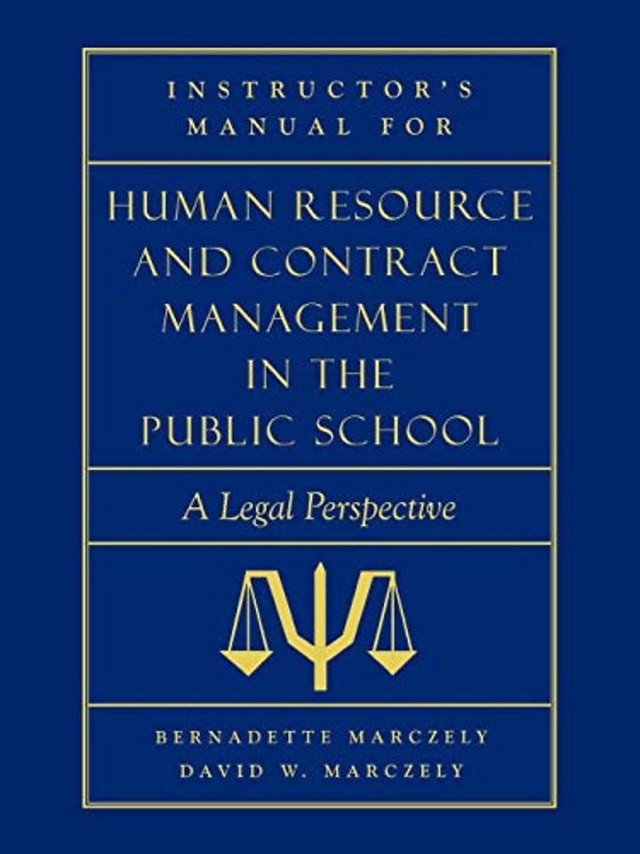 Instructor's Manual for Human Resource & Contract Management in the Public School