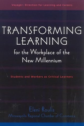 Transforming Learning for the Workplace of the New Millennium - Book 4
