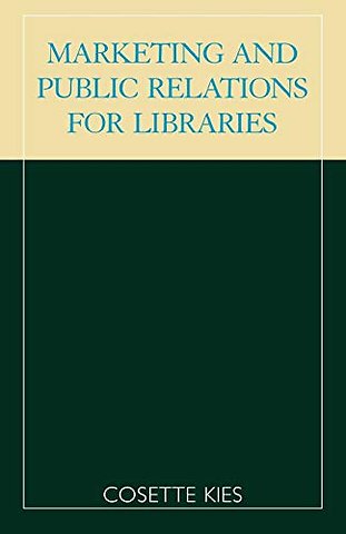 Marketing and Public Relations for Libraries