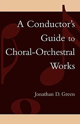 A Conductor's Guide to Choral-Orchestral Works