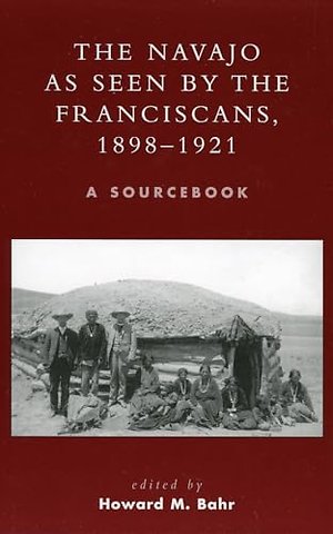 The Navajo as Seen by the Franciscans, 1898-1921