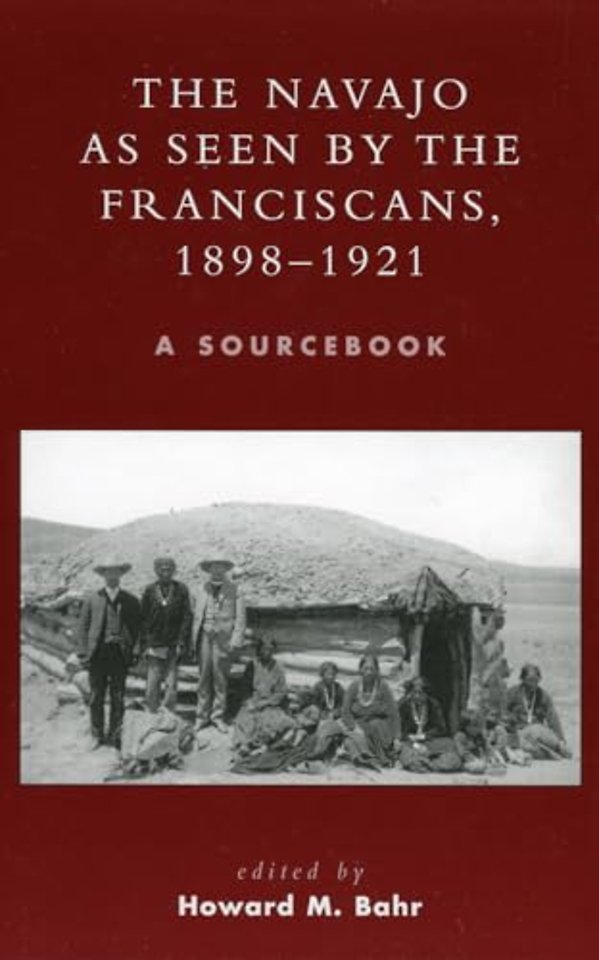 The Navajo as Seen by the Franciscans, 1898-1921
