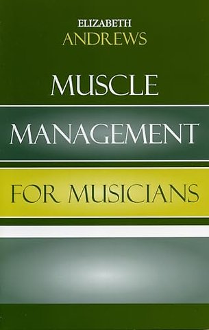 Muscle Management for Musicians