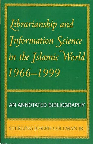 Librarianship and Information Science in the Islamic World, 1966-1999