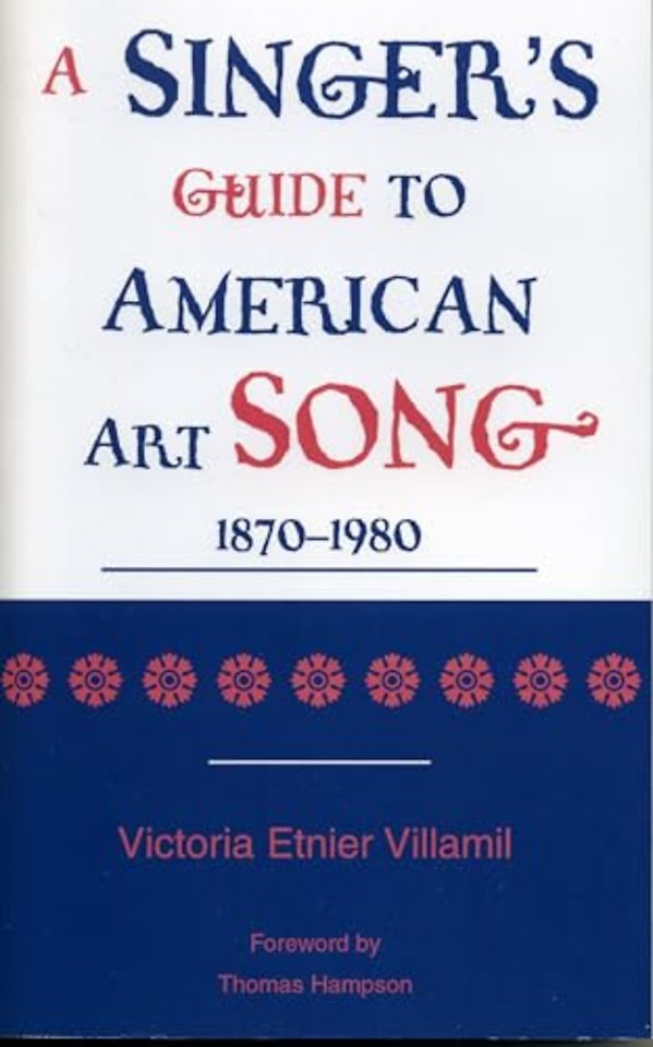 A Singer's Guide to the American Art Song: 1870-1980