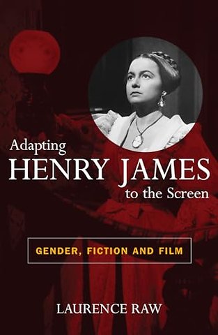 Adapting Henry James to the Screen
