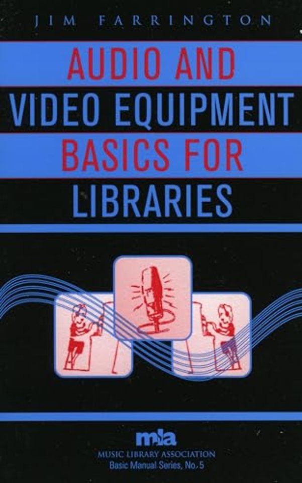 Audio and Video Equipment Basics for Libraries