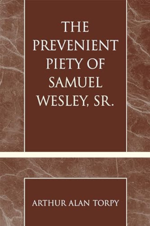 The Prevenient Piety of Samuel Wesley, Sr.