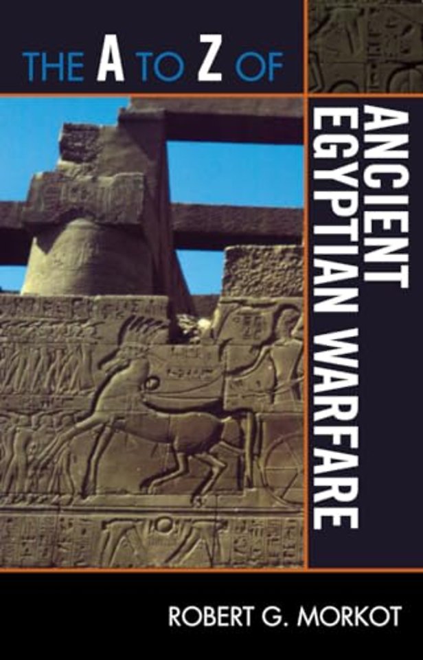 The A to Z of Ancient Egyptian Warfare
