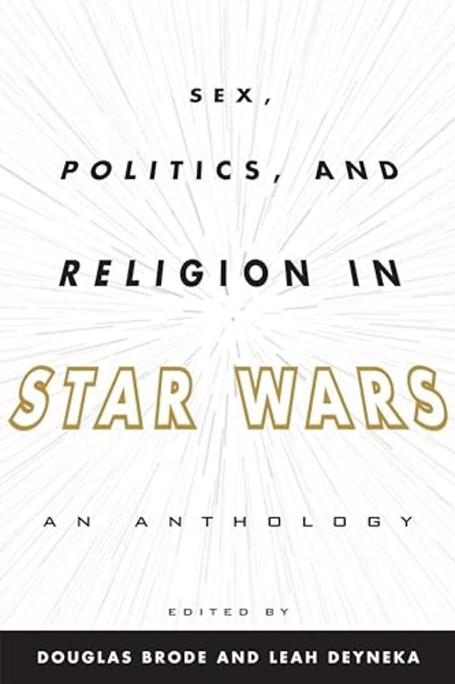 Sex, Politics, and Religion in Star Wars