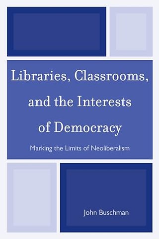 Libraries, Classrooms, and the Interests of Democracy