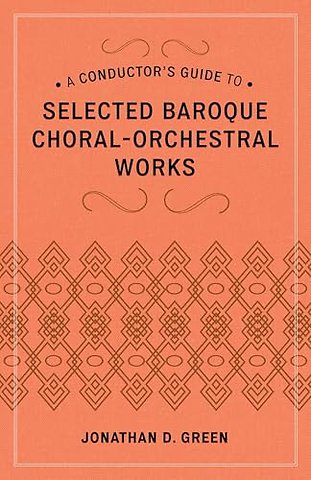 A Conductor's Guide to Selected Baroque Choral-Orchestral Works
