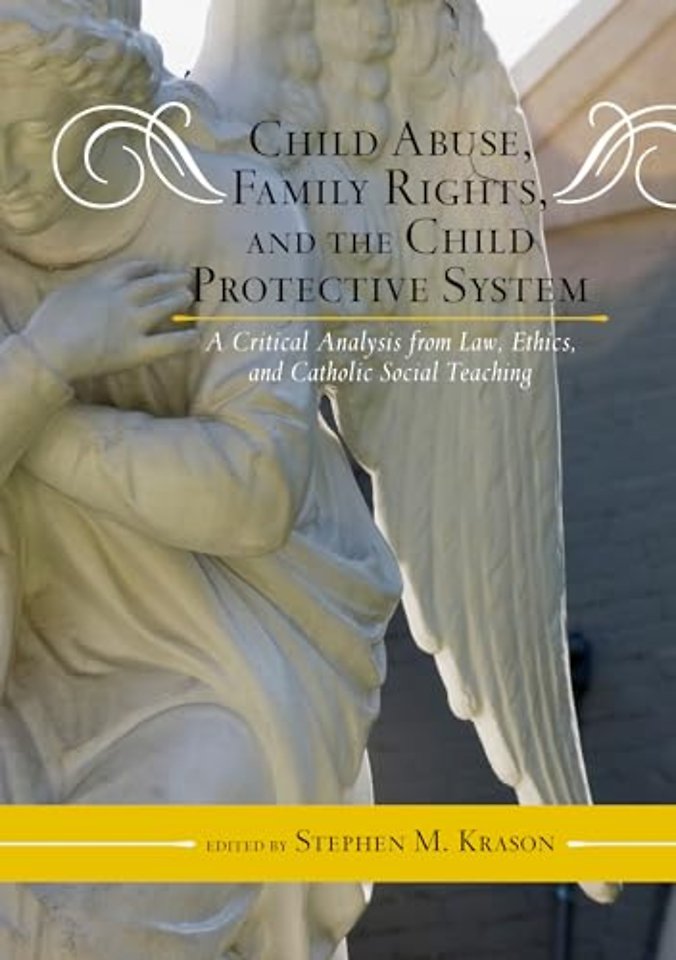Child Abuse, Family Rights, and the Child Protective System