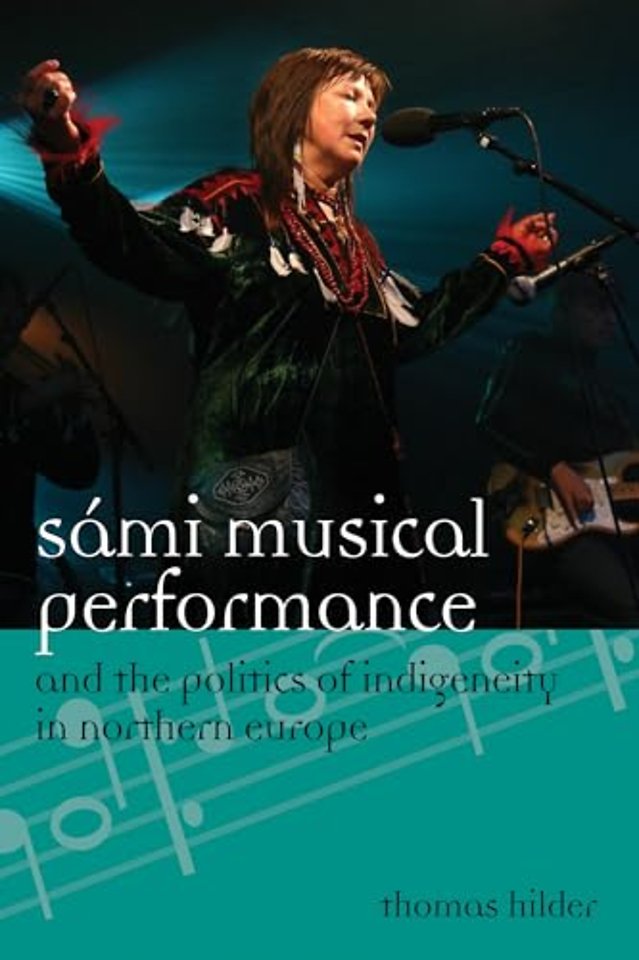 Sami Musical Performance and the Politics of Indigeneity in Northern Europe