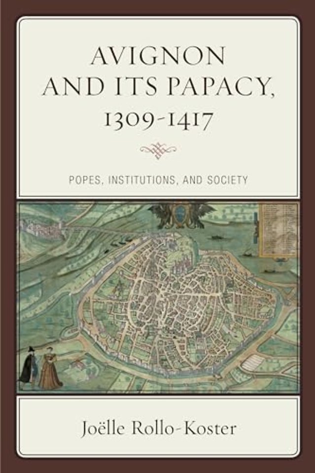 Avignon and Its Papacy, 1309–1417