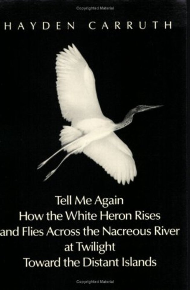Tell Me Again How the White Heron Rises. ...: Poetry