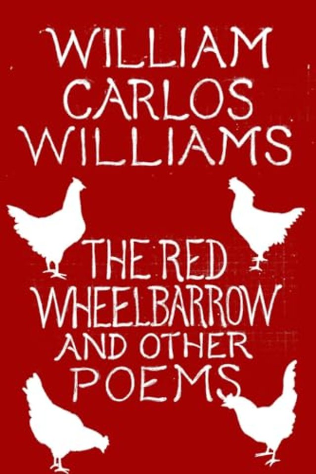 The Red Wheelbarrow & Other Poems