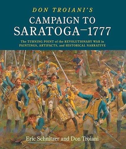 Don Troiani's Campaign to Saratoga - 1777
