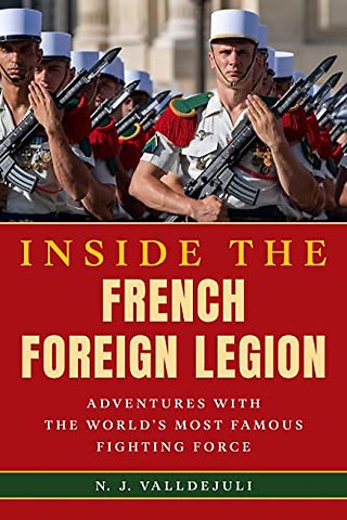 Inside the French Foreign Legion