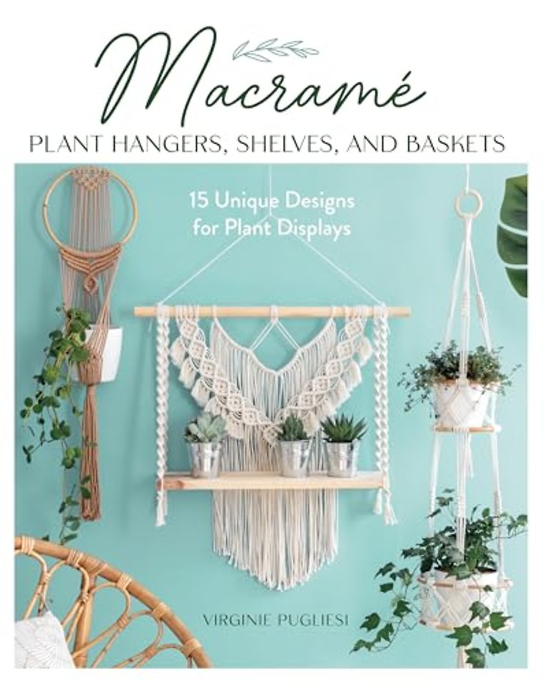 Macrame Plant Hangers, Shelves and Baskets